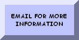 EMAIL FOR MORE INFORMATION